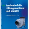 Taschenbuch für Lüftungsmonteure und -meister