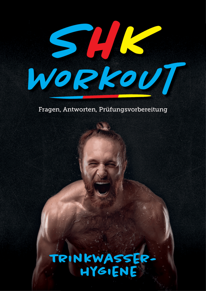 SHK workout - Fragen, Antworten und Prüfungsvorbereitung zum Thema Trinkwasserhygiene