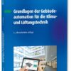 Grundlagen der Gebäudeautomation für die Klima- und Lüftungstechnik, 2. Auflage 2026