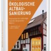 Ökologische Altbausanierung, 4. überarbeitete Auflage 2026